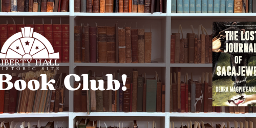 Text that reads Book Club! under the Liberty Hall Logo. To the right is the cover art for The Lost Journals of Sacajewea. 